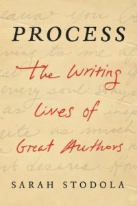 Process: The Writing Lives of Great Authors