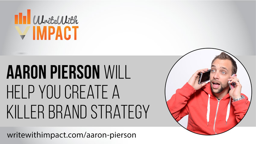 Aaron Pierson Will Help You Create a Killer Brand Strategy