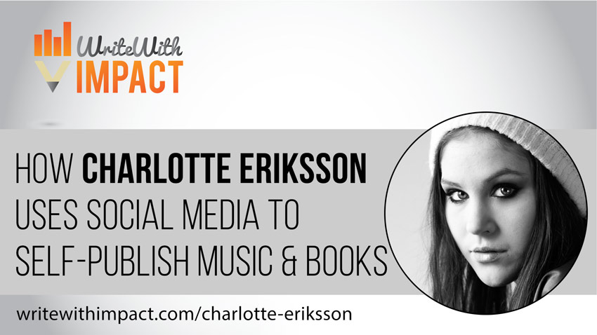 How Charlotte Eriksson Uses Social Media to Build a Music and Book Publishing Business